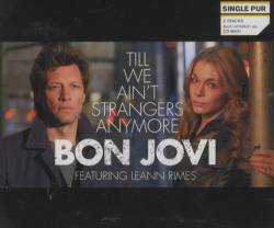 Bon Jovi : Till We Ain't Strangers Anymore (ft. Leann Rimes)